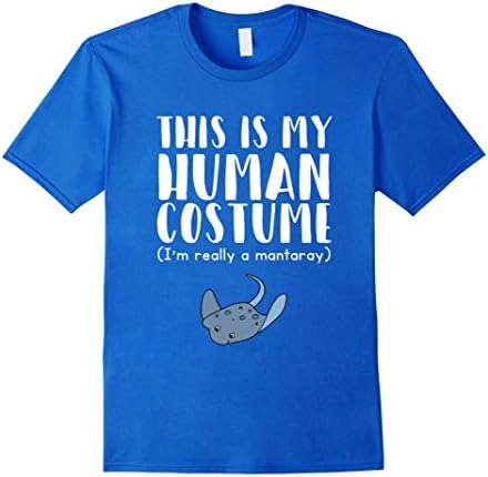 Mens This Is My Human Costume I'm Really A Manta Ray T-Shirt Small Royal Blue