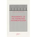 Fragments of an Anarchist Anthropology (Paradigm)