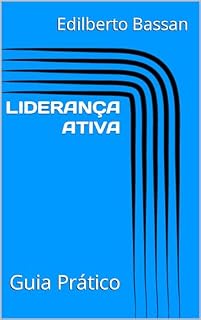 Livro LIDERANÇA ATIVA: Guia Prático
