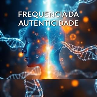 Livro FREQUÊNCIA DA AUTENTICIDADE: A Vibração Mais Elevada