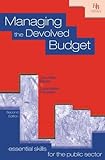 Image de Managing the Devolved Budget (Essential Skills for the Public Sector)