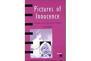 Pictures of Innocence: The History and Crisis of Ideal Childhood (Interplay)