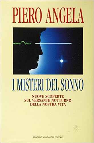 Piero Angela - I misteri del sonno. Nuove scoperte sul versante notturno della nostra vita (1994)