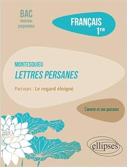 Français, Première. Luvre et son parcours : Montesquieu, Lettres persanes, parcours