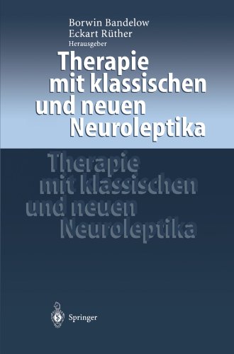 Therapie mit klassischen und neuen Neuroleptika (German Edition)