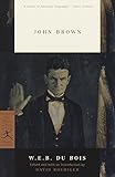 John Brown (Modern Library Classics) by W.E.B. Du Bois, David R. Roediger