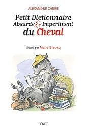 Petit dictionnaire absurde & impertinent du cheval