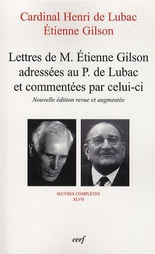 Lettres de M. Étienne Gilson adressées au P. de Lubac et commentées par celui-ci