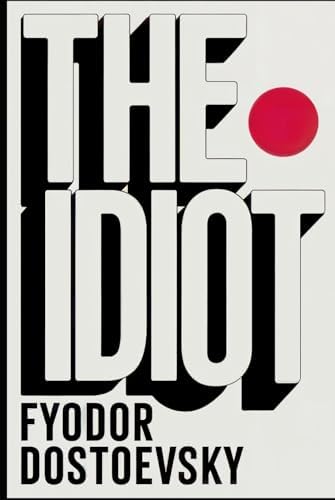 The Idiot (Modern Library Giant G60, Complete and Unabridged