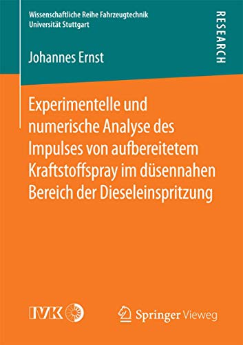 Experimentelle und numerische Analyse des Impulses von aufbereitetem Kraftstoff…