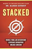 Stacked: Double Your Job Interviews, Leverage Recruiters, Unlock Linkedin