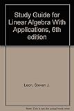 Student Study Guide: Linear Algebra With Applications (Sixth Edition)