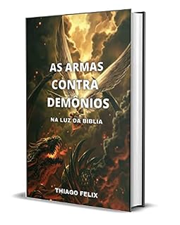 Livro AS ARMAS CONTRA DEMÔNIOS: NA LUZ DA BÍBLÍA