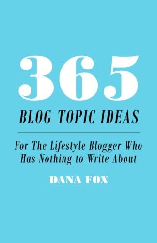 365 Blog Topic Ideas: For The Lifestyle Blogger Who Has Nothing to Write About Paperback – Large Print, 26 Nov. 2014