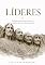 Livro LÍDERES: DEZ LÍDERES, DEZ FORMA DE SERVIR E UM LEGADO CAPAZ DE ATRAVESSAR GERAÇÕES
