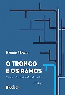 Livro O Tronco e os Ramos: Estudos de história da psicanálise