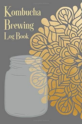 Kombucha Brewing Log Book: Kombucha Brew Journal, Scobys Tracker & Recipe Notebook. Best Homesteading Gift. Mandala Cover.