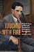 Touched with Fire: Morris B. Abram and the Battle against Racial and Religious Discrimination by David E. Lowe