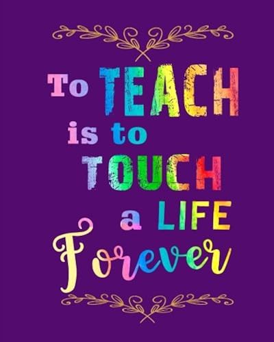 Download To Teach Is To Touch A Life Forever: Teacher Appreciation Book or Journal or Planner: Great for Teacher   Appreciation/Thank You Year End Notebooks & Gifts PDF