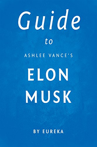 Guide to Ashlee Vance's Elon Musk