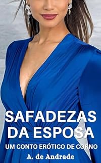 Livro As Safadezas da Esposa: Um Conto Erótico de Corno