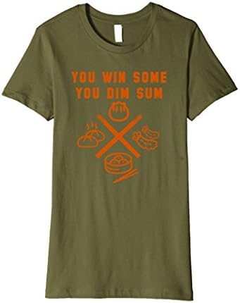 Womens You Win Some You Dim Sum T-Shirt Medium Olive