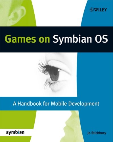 Games on Symbian OS: A Handbook for Mobile Development (Symbian Press) by Fadi Chehimi, Leon Clarke, Michael Coffey, Paul Coulton