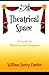 Theatrical Space: A Guide for Directors and Designers by William Faricy Condee