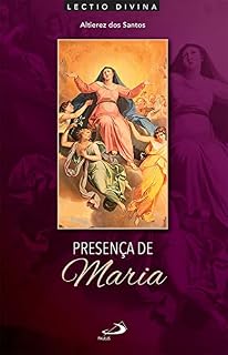 Livro Presença de Maria: Lectio Divina Sobre a Mãe de Jesus