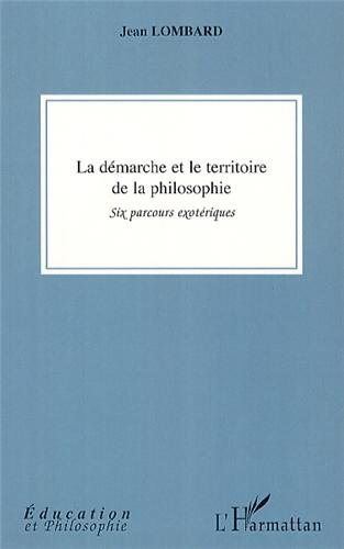 La  démarche et le territoire de la philosophie