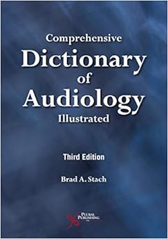 Comprehensive Dictionary of Audiology: Illustrated, Third Edition
