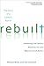 Rebuilt: Awakening the Faithful, Reaching the Lost, and Making Church Matter