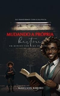 Livro Mudando a própria História: um menino com ama de escritor