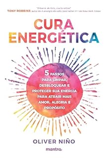 Livro Cura energética: 5 passos para limpar, desbloquear e proteger sua energia para atrair mais amor, alegria e propósito