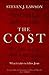 The Cost: What it takes to follow Jesus by