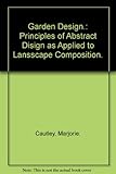 Garden design;: The principles of abstract design as applied to landscape composition, by 