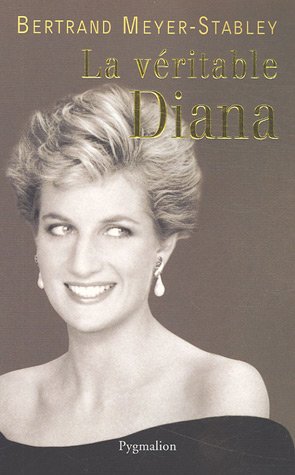 La véritable Diana by Bertrand Meyer-Stabley