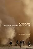 Front cover for the book Kaboom: Embracing the Suck in a Savage Little War by Matt Gallagher