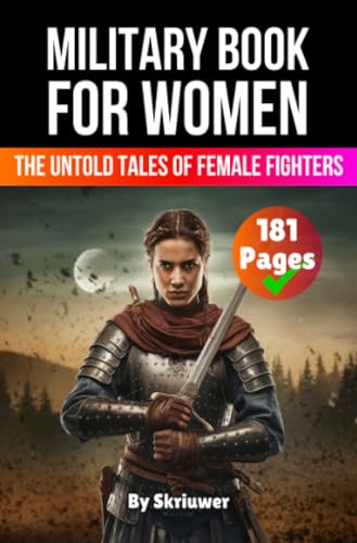 Military Book for Women: The Untold Tales of Female Fighters