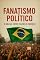 Livro FANATISMO POLÍTICO : O BRASIL ENTRE RAZÃO E EMOÇÃO