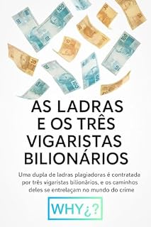 Livro AS LADRAS E OS TRÊS VIGARISTAS BILIONÁRIOS