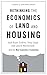 Rethinking the Economics of Land and Housing
