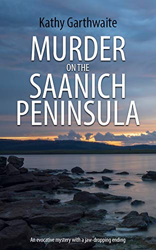 Murder On The Saanich Peninsula An Evocative Mystery With A Jaw