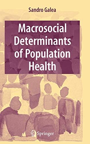 Macrosocial Determinants of Population Health: 9780387708119