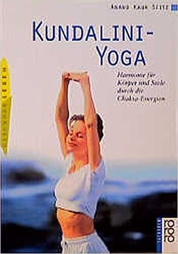 Kundalini- Yoga.: Anand Kaur Seitz, Horst. Liche ...