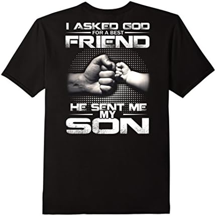 Men's I Asked God For A Best Friend He Sent Me My Son T-Shirt Large Black