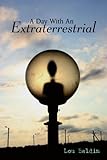 A Day with an Extraterrestrial