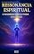 Livro Ressonância Espiritual: O Segredo Bíblico para O Sucesso