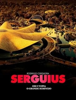 Livro SÉRGUIUS : 2200 UTOPIA O GRANDE SEMINÁRIO