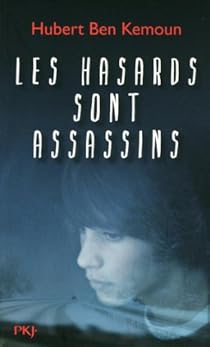 Les Hasards Sont Assassins Hubert Ben Kemoun Babelio Les Hasards Sont Assassins Hubert Ben Kemoun Babelio